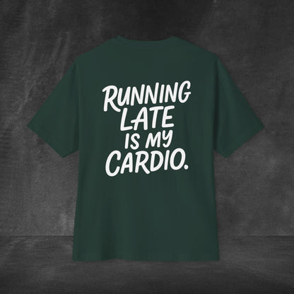 Unisex Oversized Boxy Tee - 'Running Late is My Cardio'