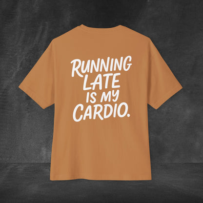 Unisex Oversized Boxy Tee - 'Running Late is My Cardio'